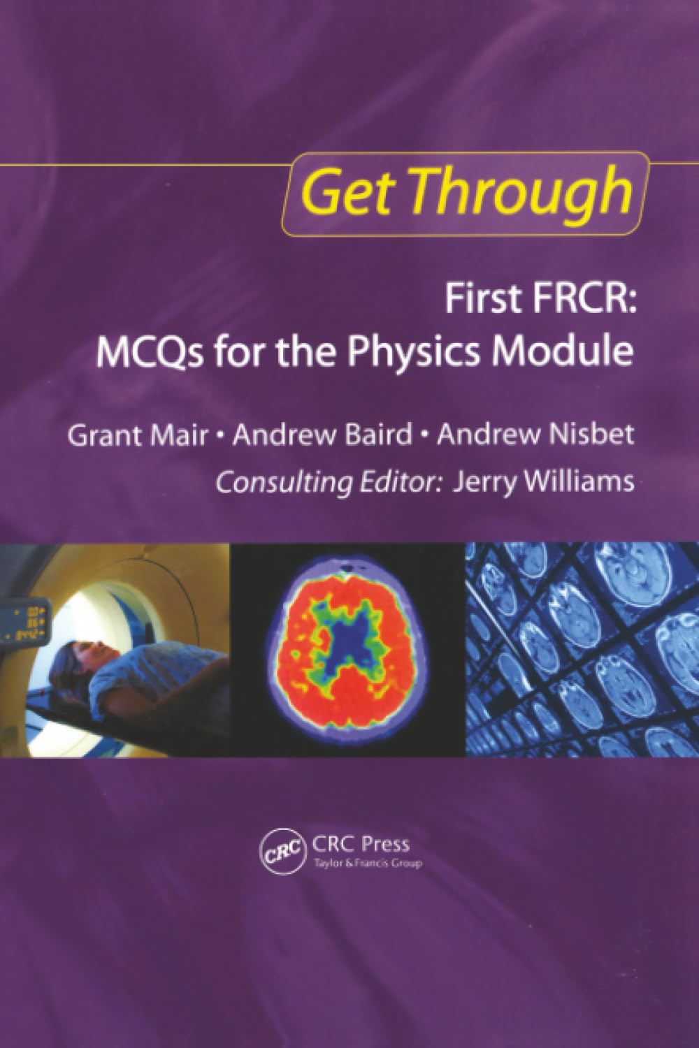 Get Through First FRCR: MCQs for the Physics Module - 9781853159510