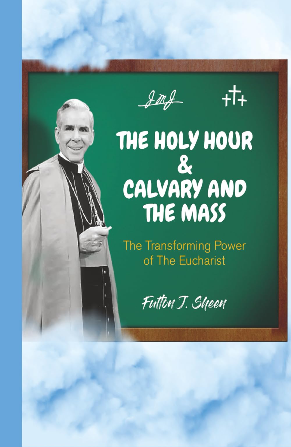 The Holy Hour and Calvary and the Mass: The Transforming Power of the Eucharist