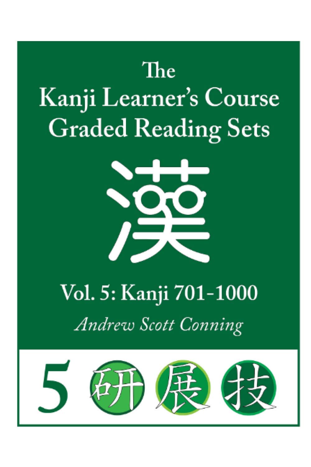 Kanji Learner's Course Graded Reading Sets, Vol. 5: Kanji 701-1000