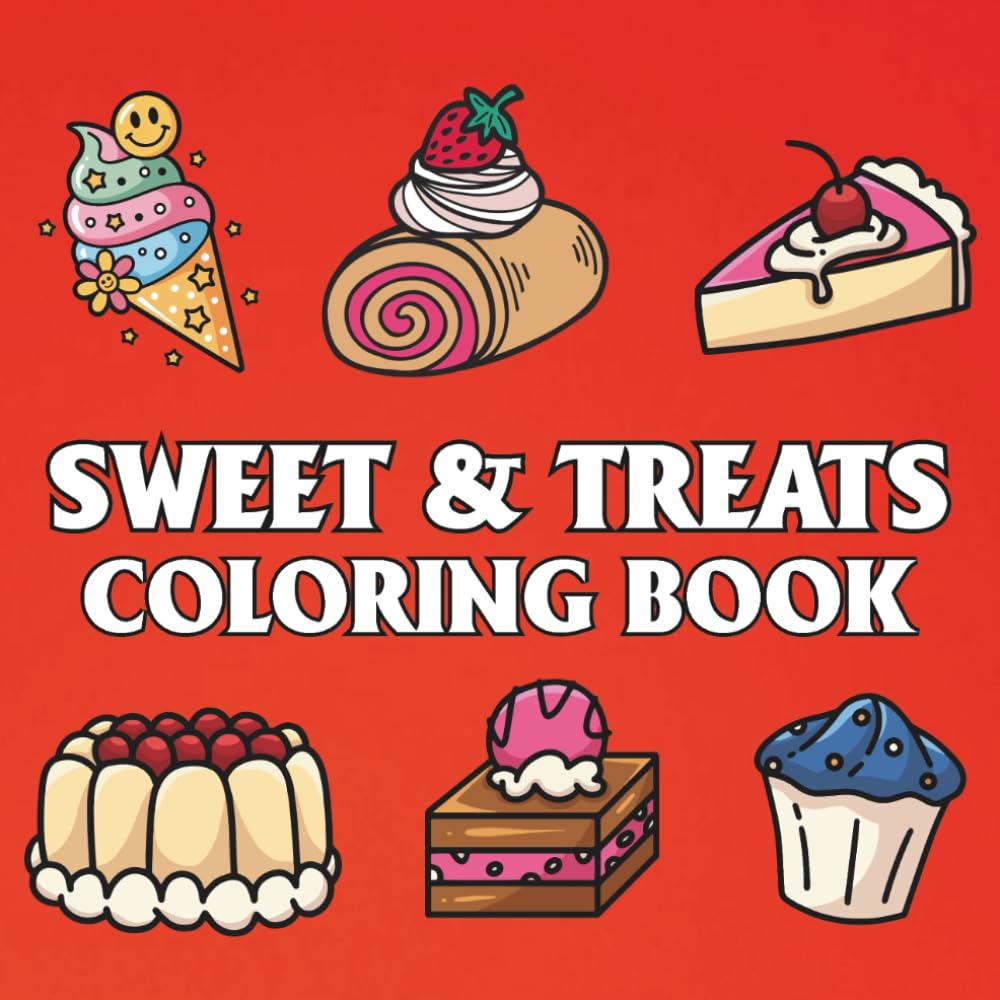 Sweet & Treats: Coloring Book for Adults and Kids, Featuring Cupcake, Pizza, Pastries, Donut, Candy, Sushi, Ice Cream, Desserts and More (Bold & Easy Coloring)