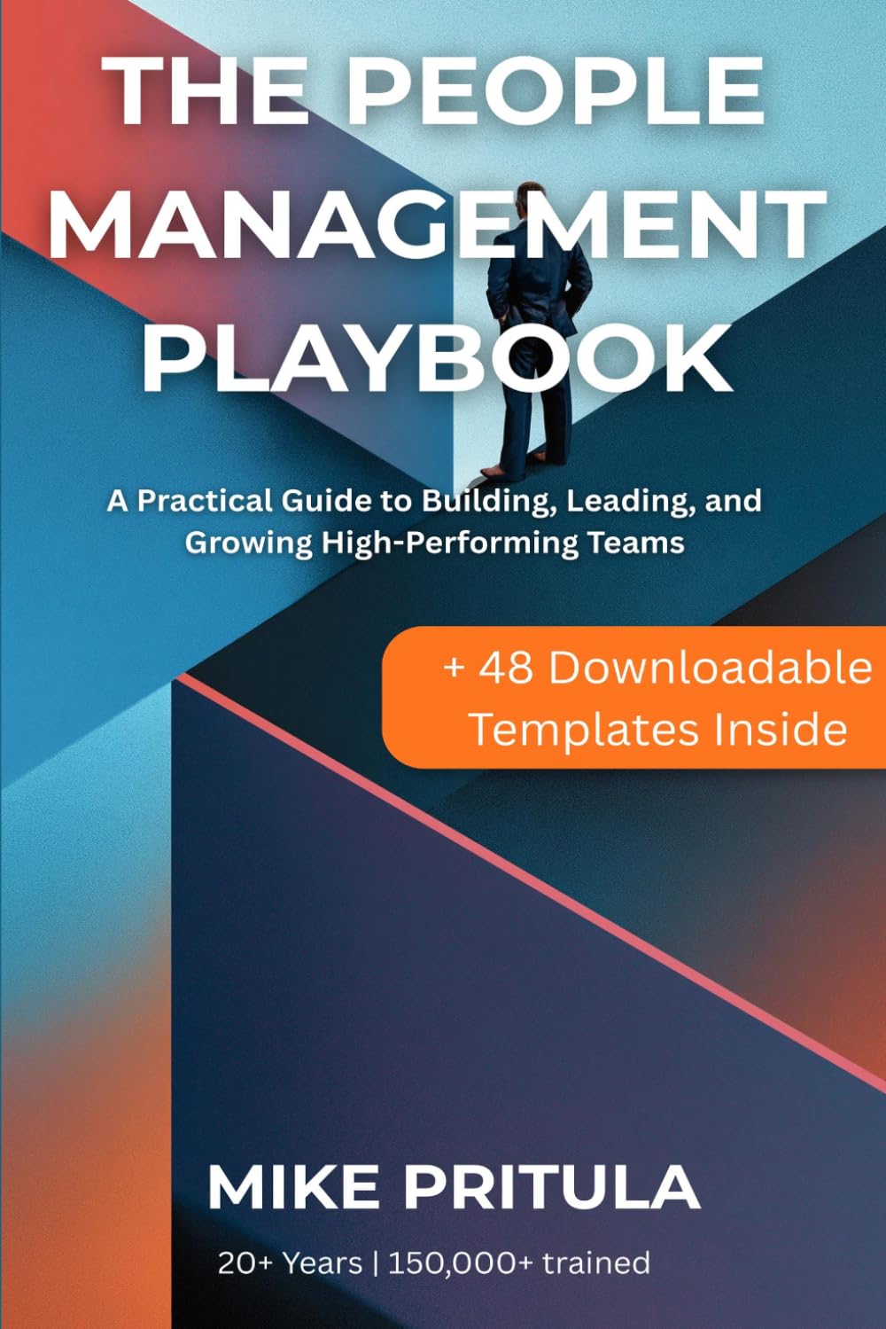 The People Management Playbook: A Practical Guide to Building, Leading, and Growing High-Performing Teams (The Playbook Series)