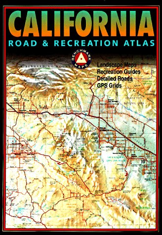 Benchmark California Road & Recreation Atlas Benchmark California Road & Recreation Atlas