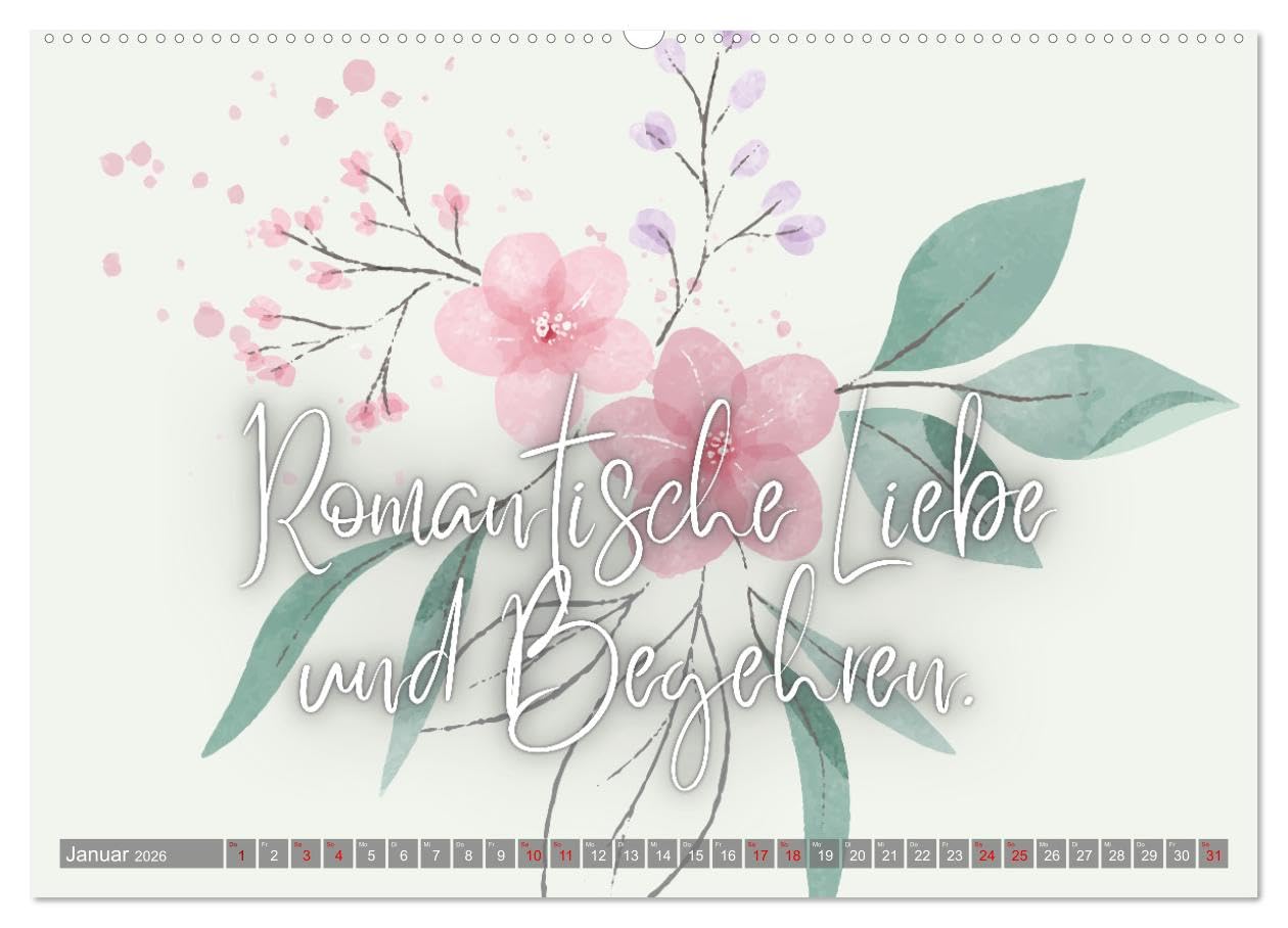 Flower Romance - Romantischer Blütenzauber (Wandkalender 2026 DIN A2 quer), CALVENDO Monatskalender: Romantischer Begleiter für's ganze Jahr mit zauberhaften Sprüchen (CALVENDO Lifestyle)