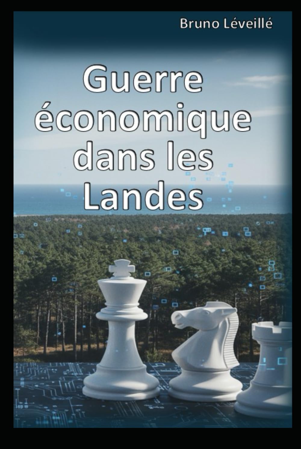 Guerre économique dans les Landes: Penser et agir comme un équipage face aux nouvelles menaces : protéger un département, préparer la France