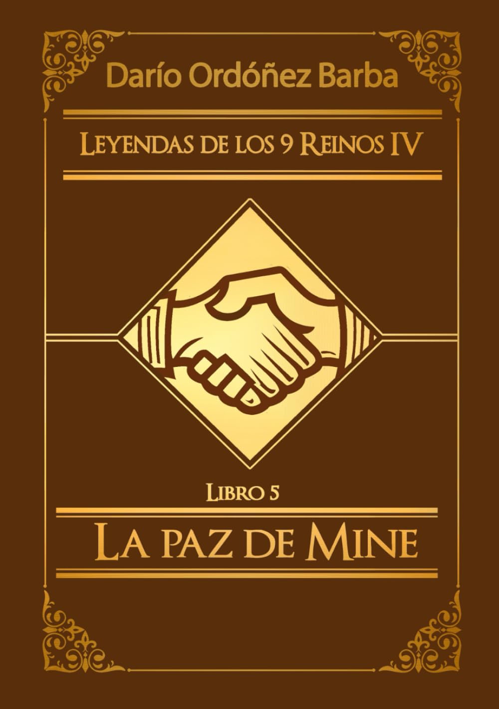 Leyendas de los 9 Reinos IV LIbro 5: La paz de Mine: Novela de fantasía épica y oscura en español.