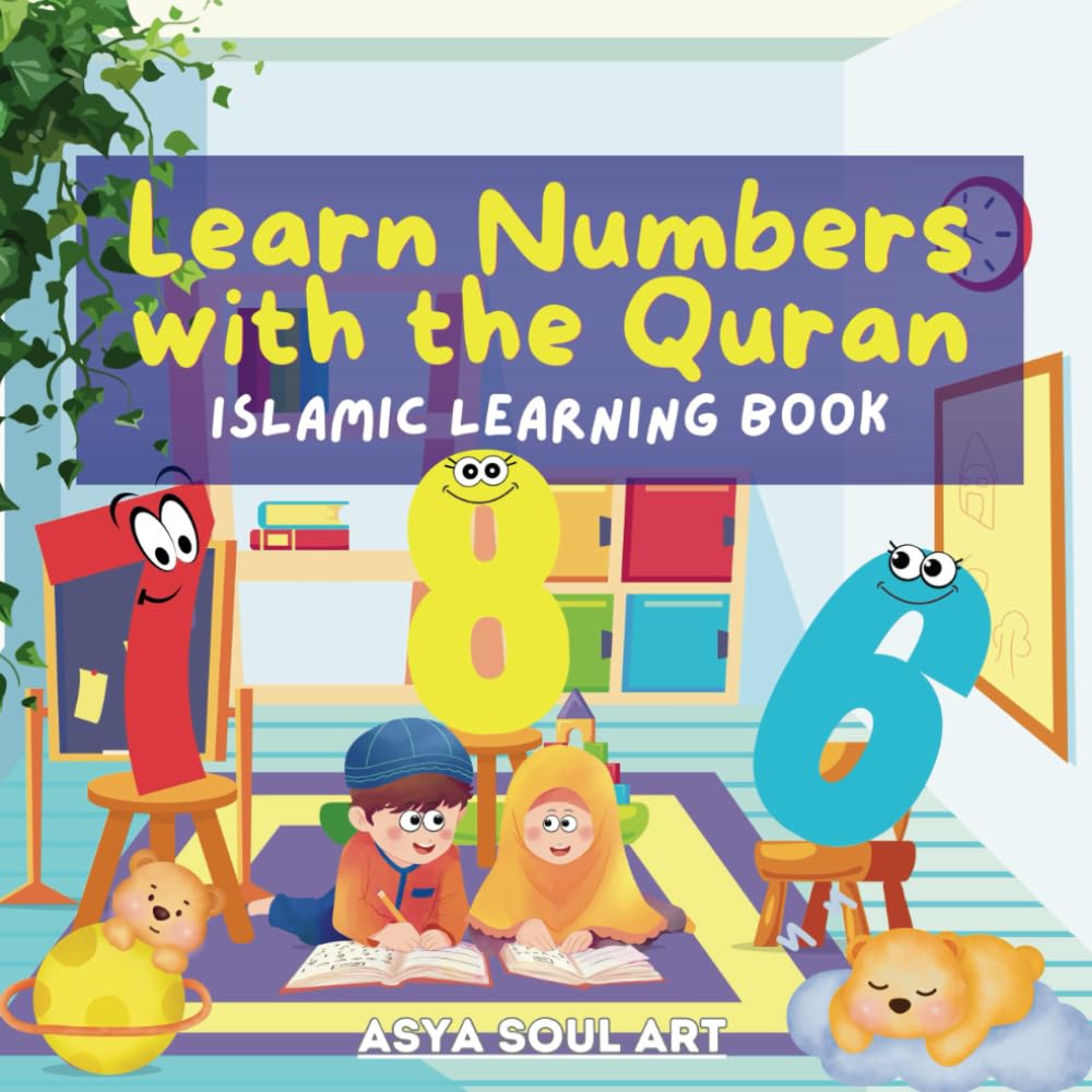 Learn Numbers with the Quran - Islamic Learning Book: Learning and Writing Book of Numbers in English/Arabic with Their Own Verses from the Quran | ... at the End | For Kids 3 - 8 Age | Gift