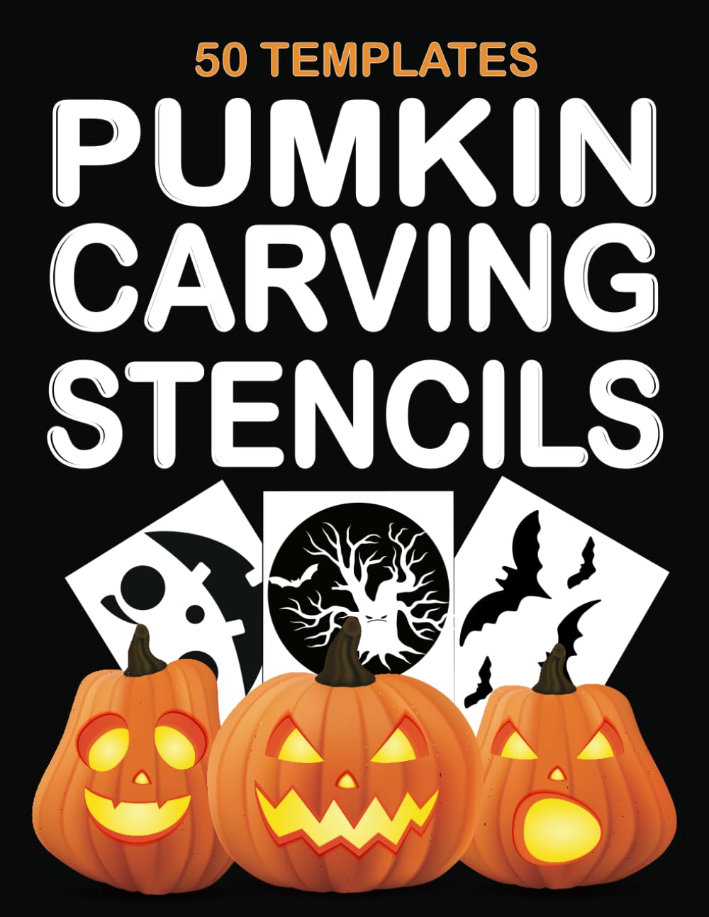 Pumpkin Carving Stencils: 50 Pumpkin Carving Stencils Templates For Pumpkins / Funny & Spooky Halloween Patterns, Jack O Lantern, Witchers, Animals, Bat, Spider, Tree, Ghost: For Kids & Adults