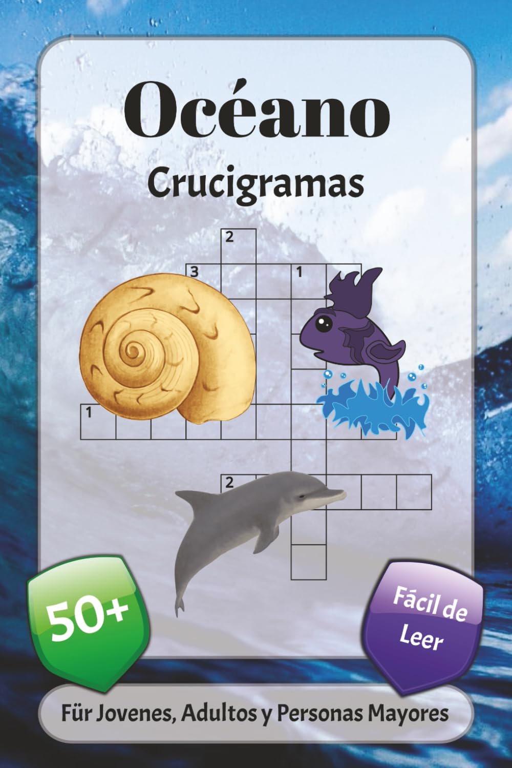 Océano Crucigramas: Crucigramas con fuente fácil de leer sobre criaturas marianas, naturaleza, geografía y más | 6x9 pulgadas, 120 páginas | más de 50 ... las fiestas, las vacaciones y la relajación