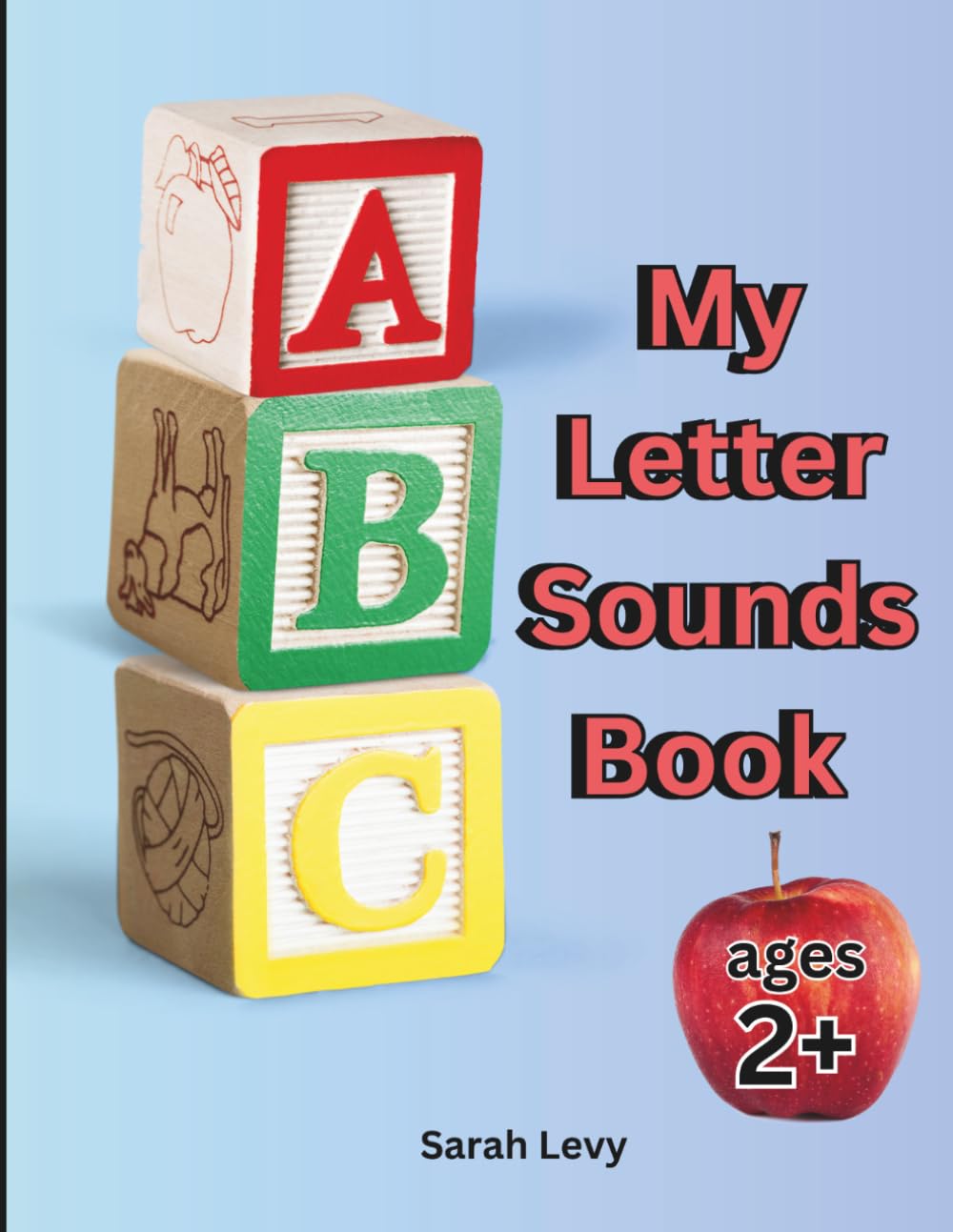 My letter sounds workbook: A phonics workbook designed to help your child remember with repetition.