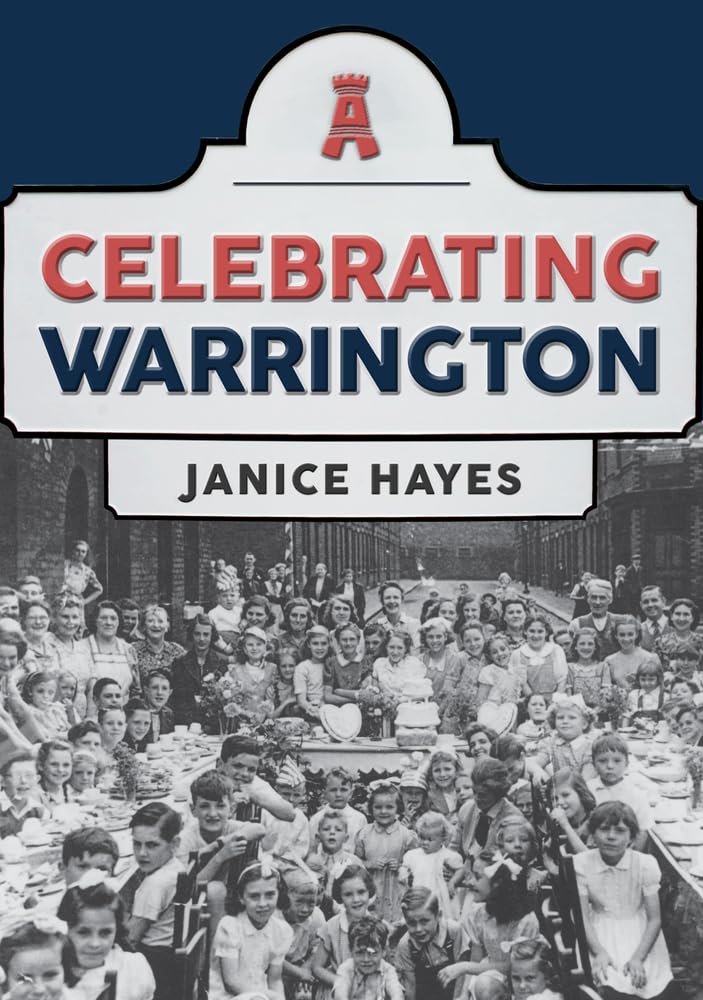 Celebrating Warrington by Janice Hayes PAPERBACK 9781445697963