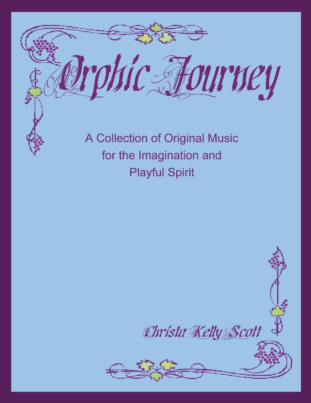 Orphic Journey: A Collection of Original Music for the Imagination and Playful Spirit Paperback – Import, 26 February 2023