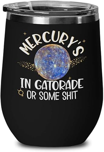 Miniatura 5 de Mercury - Vaso de vino retrógrado para amantes de la astrología, Mercury is in Gatorade or Some Shit Funny Memes de 12 oz. Taza sarcástica fría y