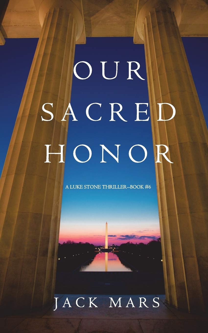 Our Sacred Honor (A Luke Stone Thriller?Book 6)
