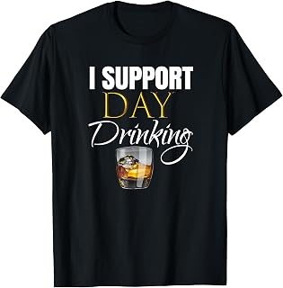 Men, Women I Support Day Drinking Shirt Party Outfit Gift T-Shirt