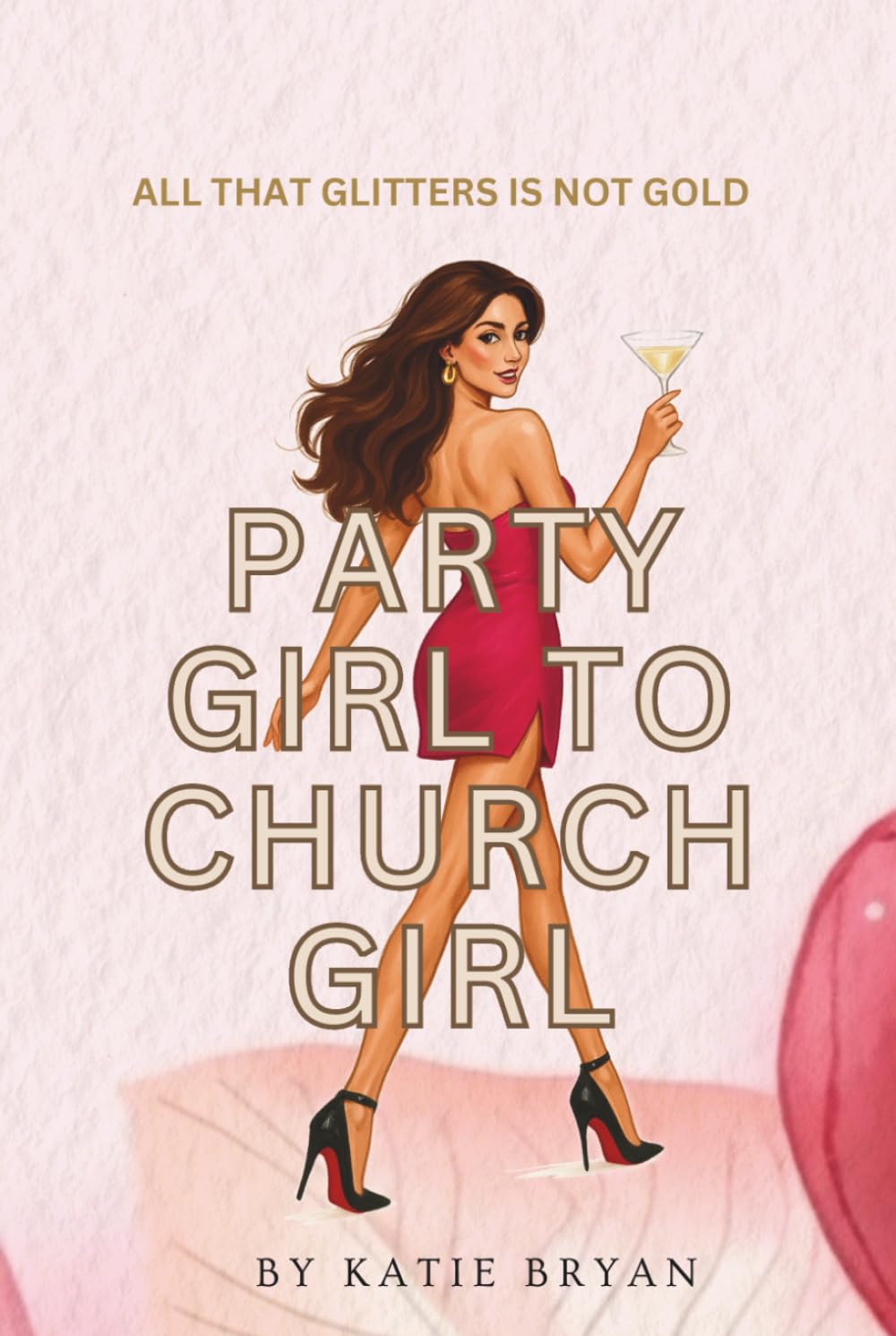 Party Girl To Church Girl: All That Glitters Is Not Gold
