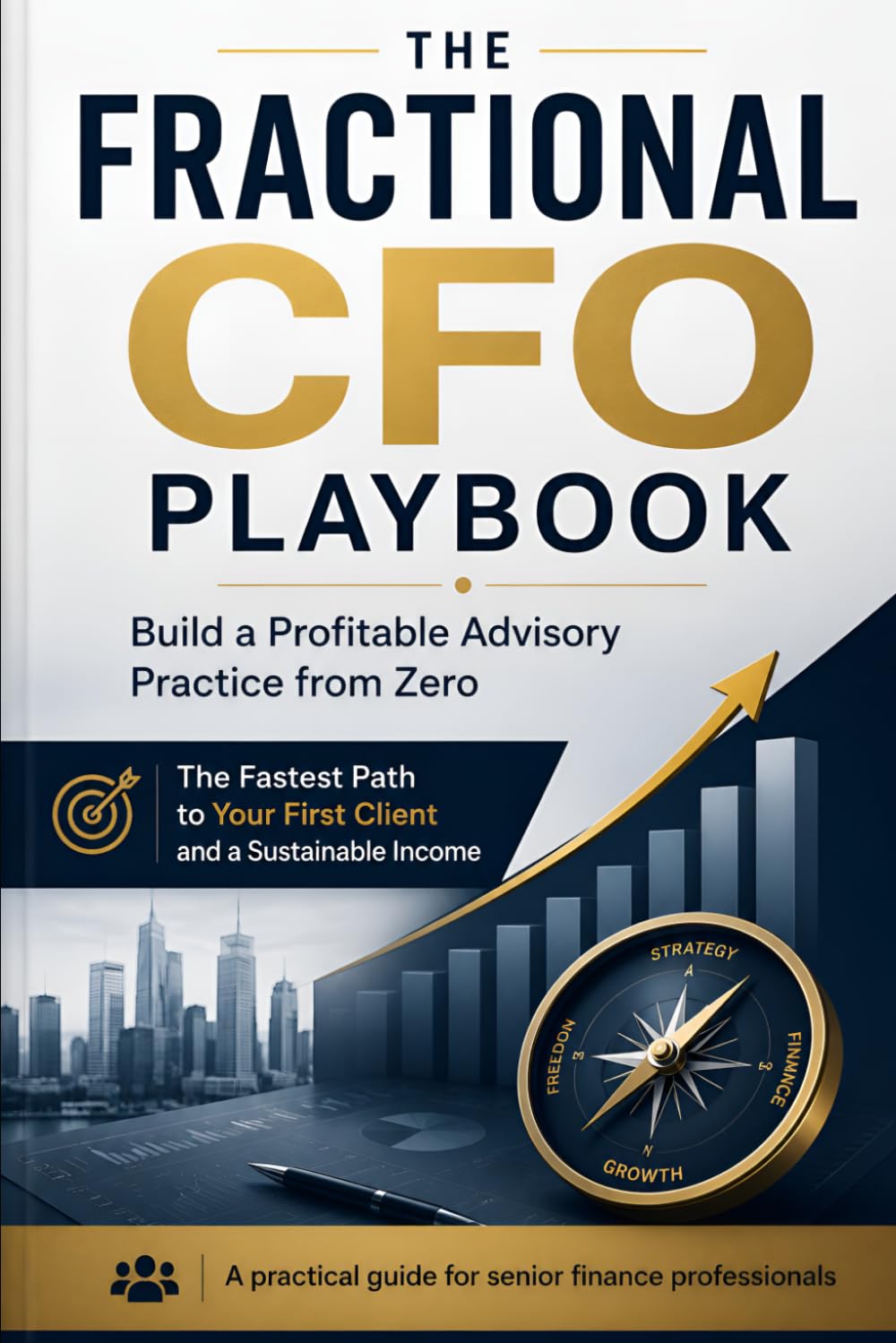 The Fractional CFO Playbook: Building a Profitiable Advisory Practice from Zero
