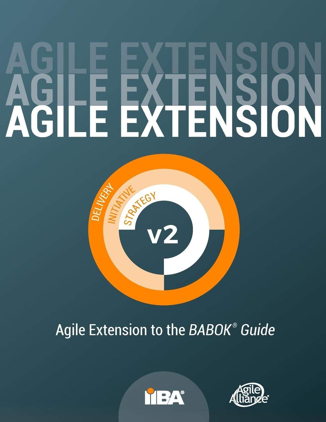 Agile extension to the babok(r) guide: version 2
