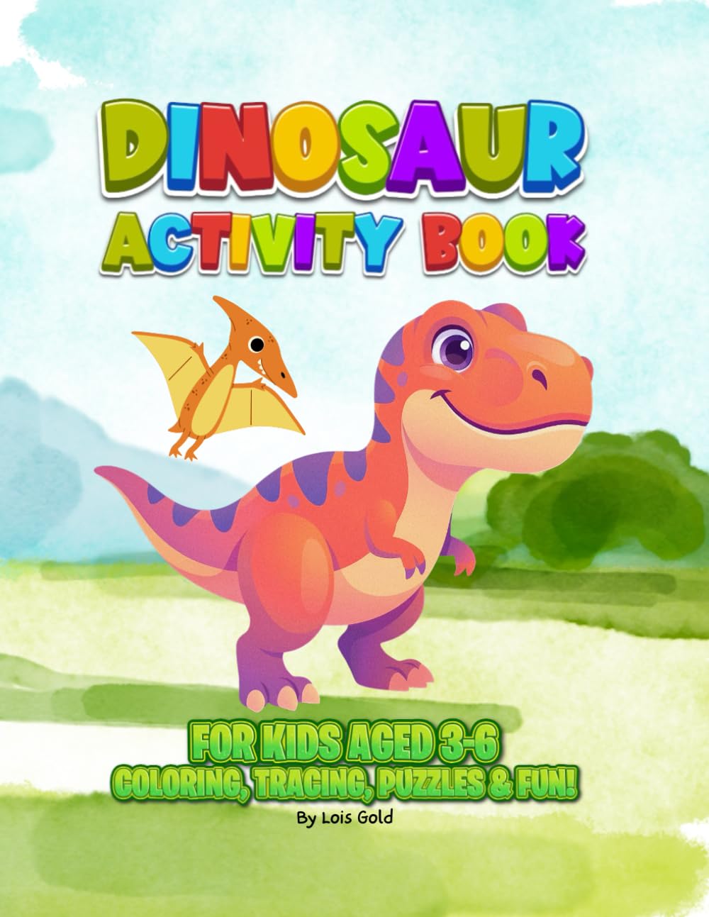 Dinosaur Activity Book for Kids Aged 3-6: COLORING, TRACING, PUZZLES & FUN!: COLORING, TRACING, PUZZLES & FUN!
