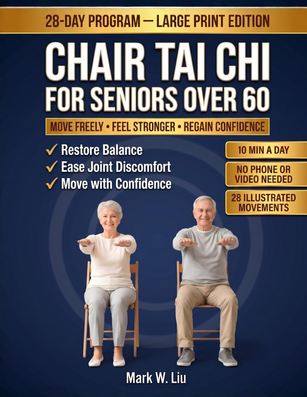 Chair Tai Chi for Seniors Over 60: Large Print 28-Day Seated Program to Restore Balance, Relieve Joint Pain, and Move with Confidence — 10-Minute ... Illustrations, No Phone or Video Needed