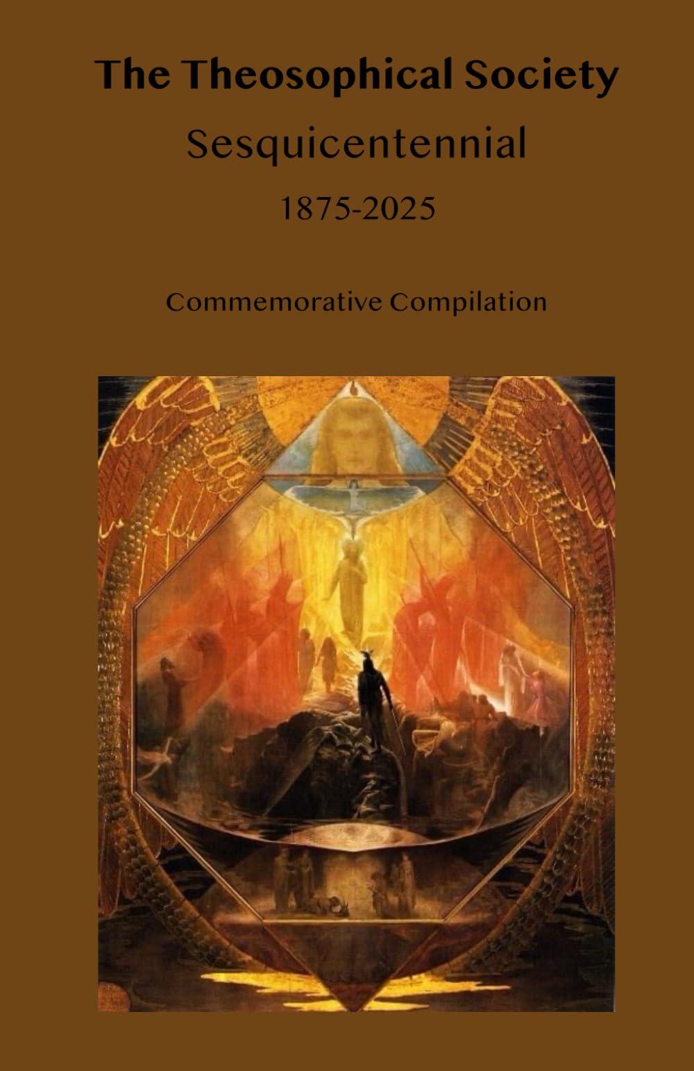 The Theosophical Society Sesquicentennial 1875-2025: Commemorative Compilation