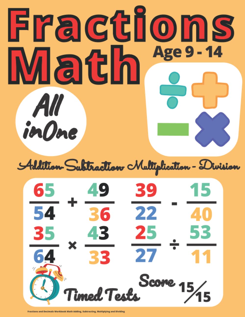 Fractions and Decimals Workbook Math Adding, Subtracting, Multiplying and Dividing: Simplifying Fractions Practice Book For 4th,5th, and 6th,7th ... Tests, Math Drills for 9 to 14 years old