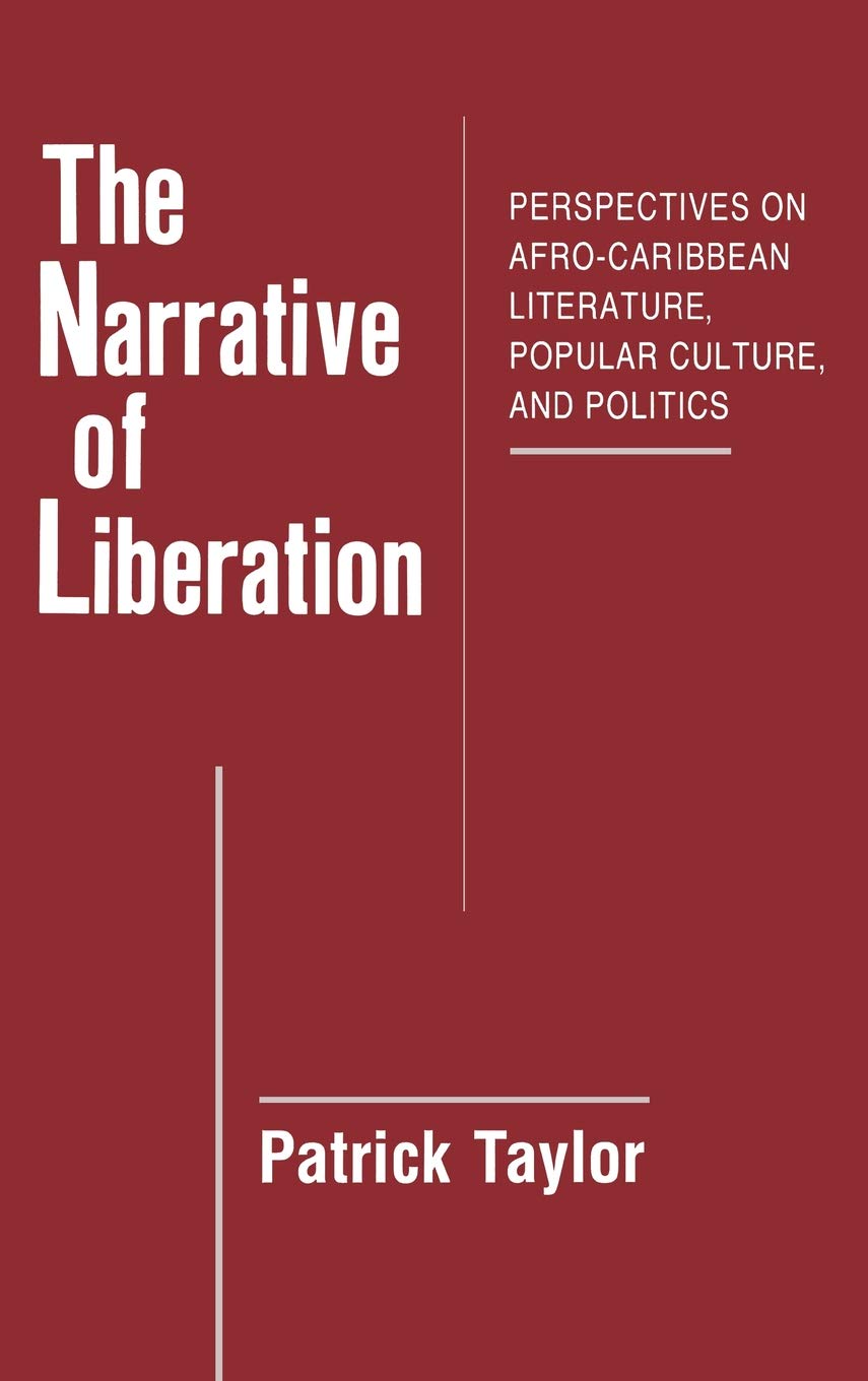 Buy The Narrative of Liberation: Perspectives on Afro-Caribbean Literature, Popular Culture, and Politics — BookShops.in