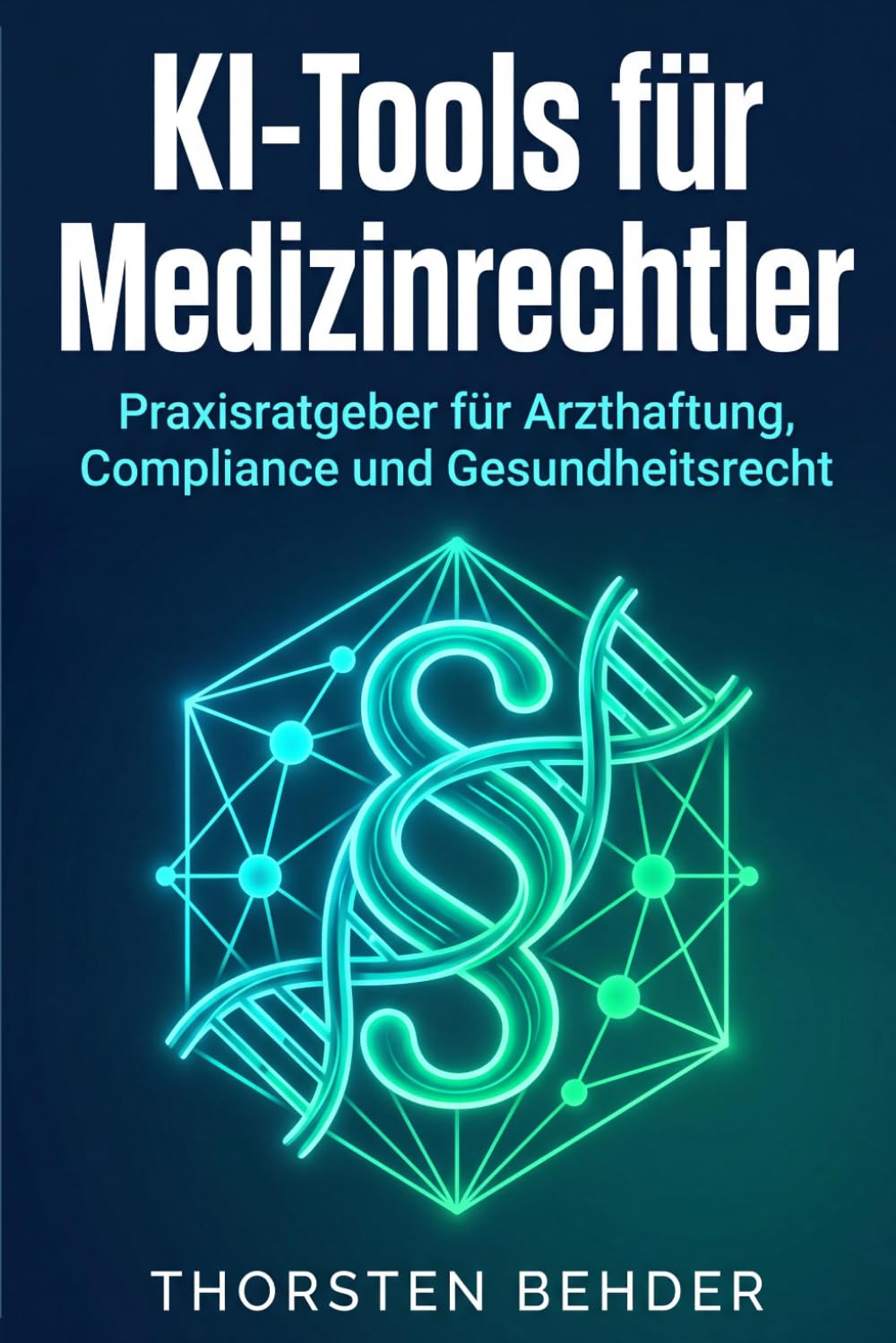 KI-Tools für Medizinrechtler: Praxisratgeber für Arzthaftung, Compliance und Gesundheitsrecht