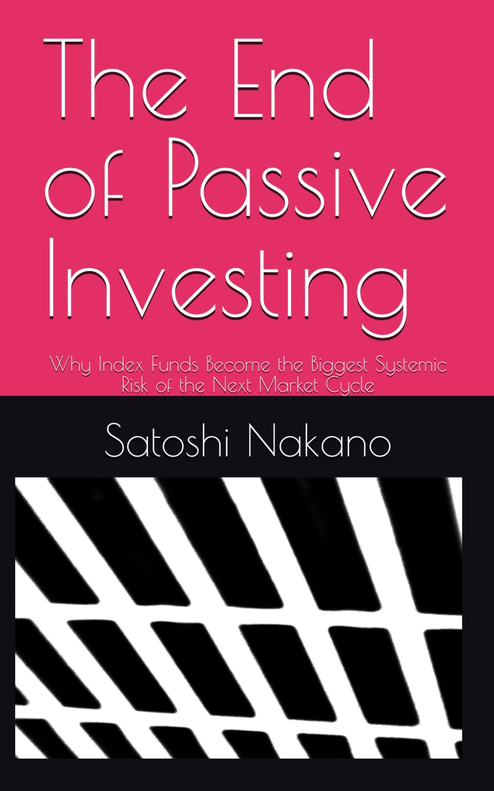The End of Passive Investing: Why Index Funds Become the Biggest Systemic Risk of the Next Market Cycle