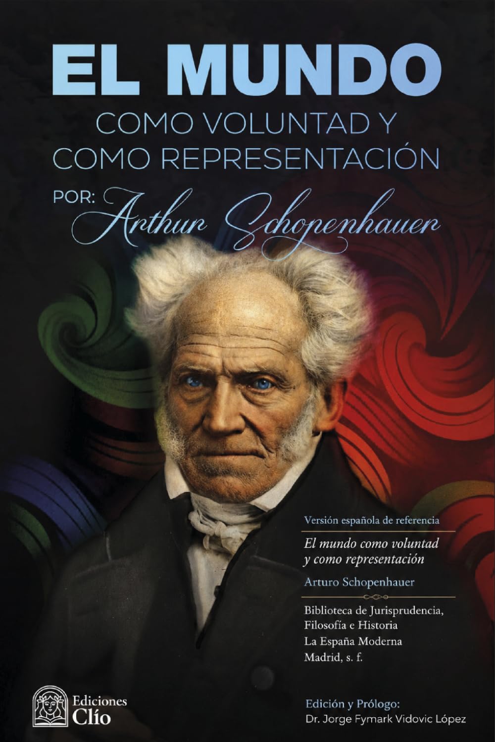 EL MUNDO COMO VOLUNTAD Y COMO REPRESENTACIÓN