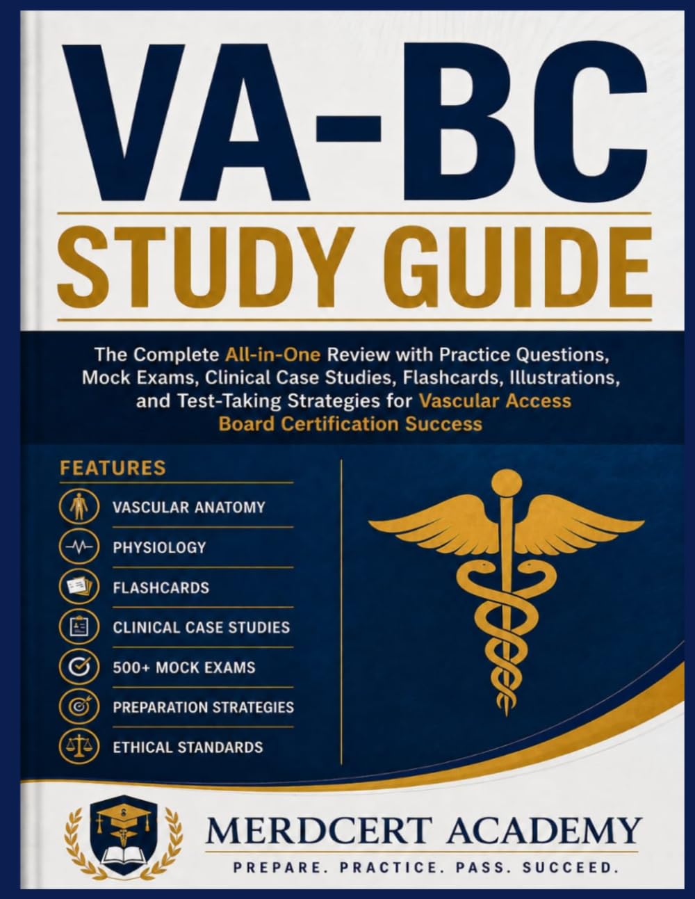 VA-BC Study Guide: The complete all-in-one review with practice questions, 500+ mock exams, clinical case studies, flashcards, illustrations, and ... Vascular Access Board Certification Success.