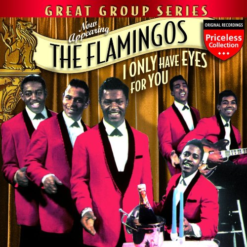 I Only Have Eyes for You The Flamingos Amazon.fr CD et Vinyles}
