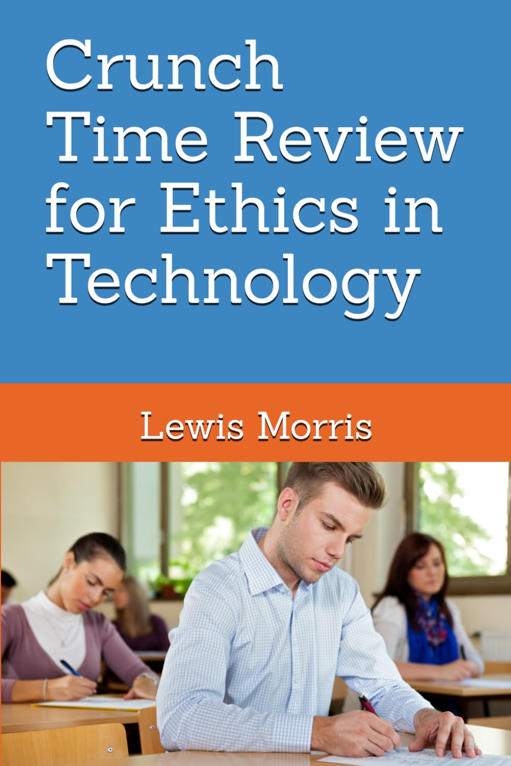 Crunch Time Review for Ethics in Technology