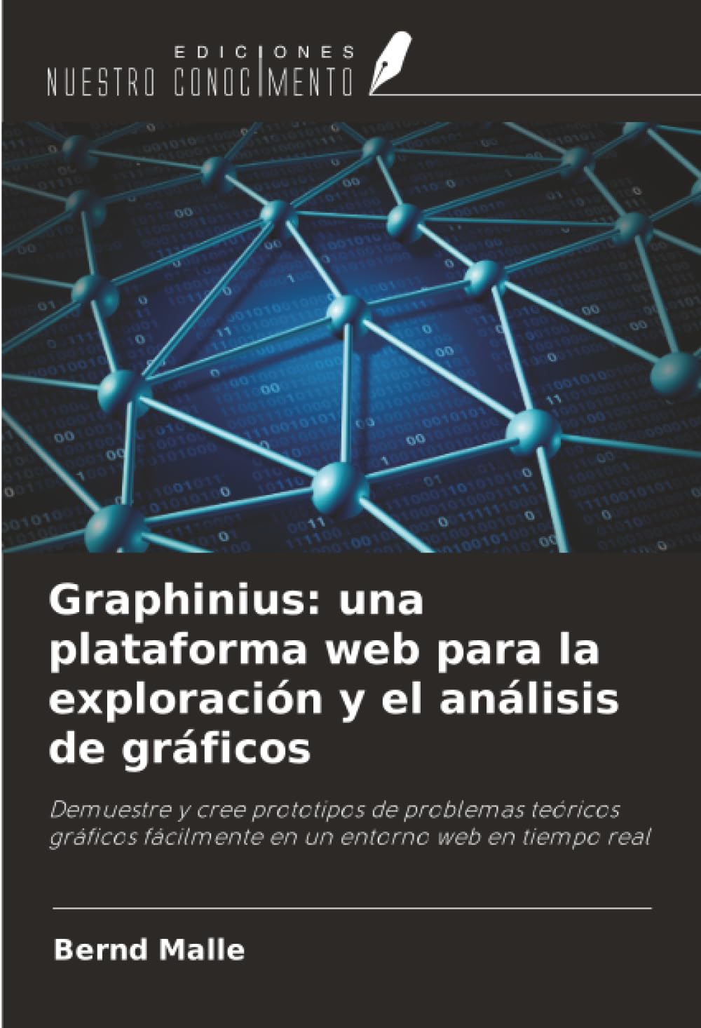 Graphinius: una plataforma web para la exploración y el análisis de gráficos: Demuestre y cree prototipos de problemas teóricos gráficos fácilmente en un entorno web en tiempo real