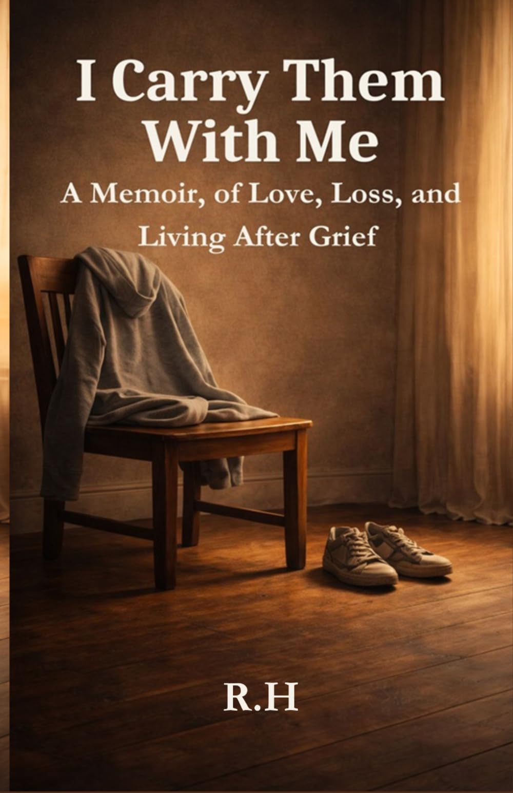 I Carry Them With Me: A Memoir of Love, Loss and Living After Grief