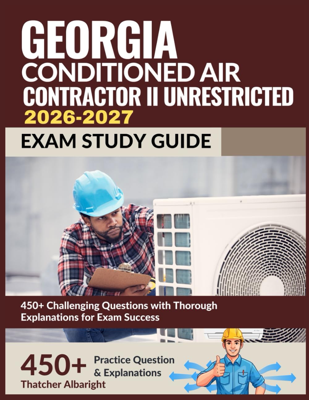 Georgia Conditioned Air Contractor II Unrestricted Exam Study Guide 2026-2027: 450+ Challenging Questions with Thorough Explanations for Exam Success