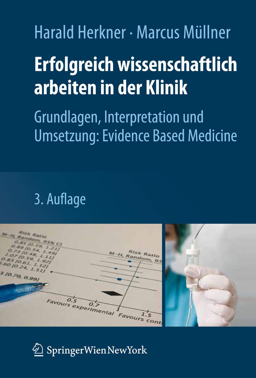 Erfolgreich wissenschaftlich arbeiten in der Klinik: Grundlagen, Interpretation und Umsetzung: Evidence Based Medicine