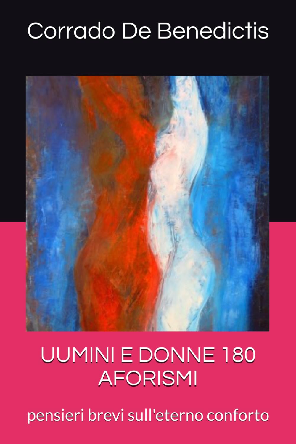 UUMINI E DONNE 180 AFORISMI: pensieri brevi sull'eterno conforto