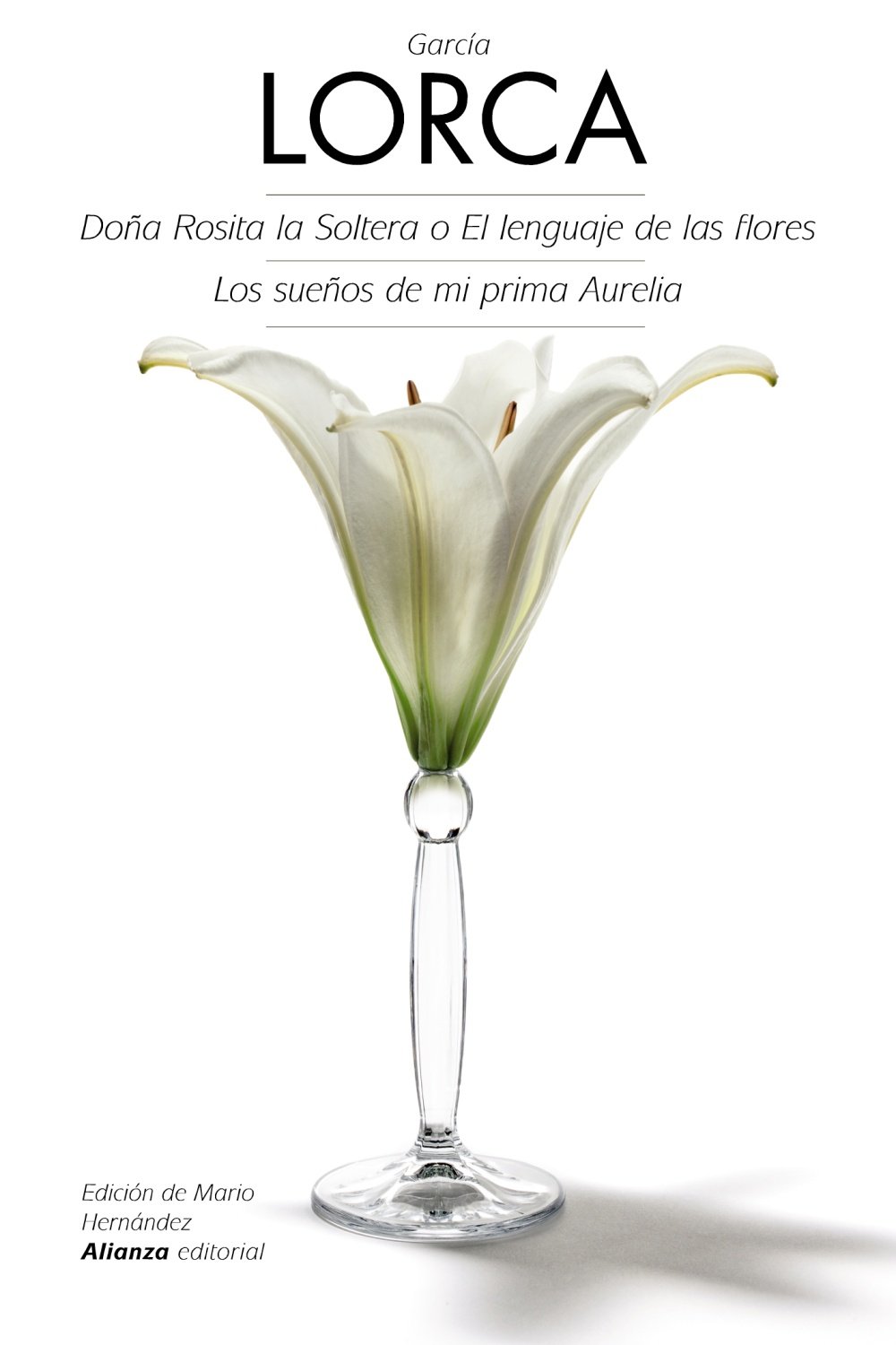 Doña Rosita la soltera o el lenguaje de las flores & Los sueños de mi prima Aurelia / Mrs. Rosita the Single Women or the language of Flowers & The ... de autor - Biblioteca García Lorca)