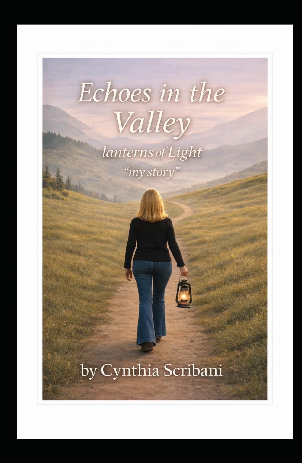 Echoes In the Valley, lanterns of Light: "My Story"