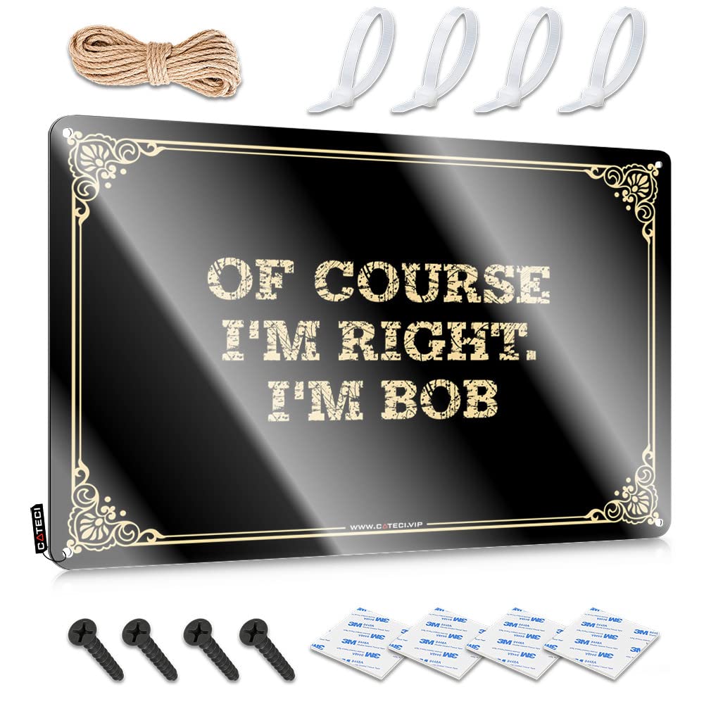 Funny Signs For Bar Of Course I'M Right. Bob Tin Sign Vintage Signs Metal Sign Decor(20X30CM)