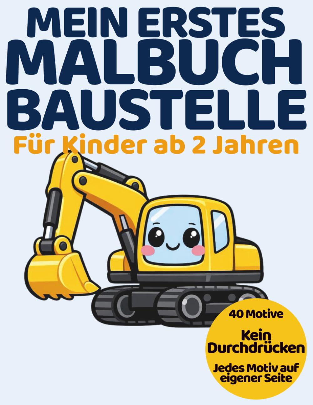 Mein erstes Malbuch: Baustelle: Für Kinder ab 2 Jahren – Extra dicke Linien & riesige Ausmalflächen (Mein erstes Malbuch – ab 2 Jahren)