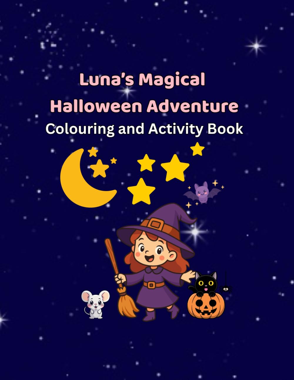 Luna's Magical Halloween Adventure: Colouring and Activity Book for Kids Ages 4-8 (LuckyMe38 Activity Books)