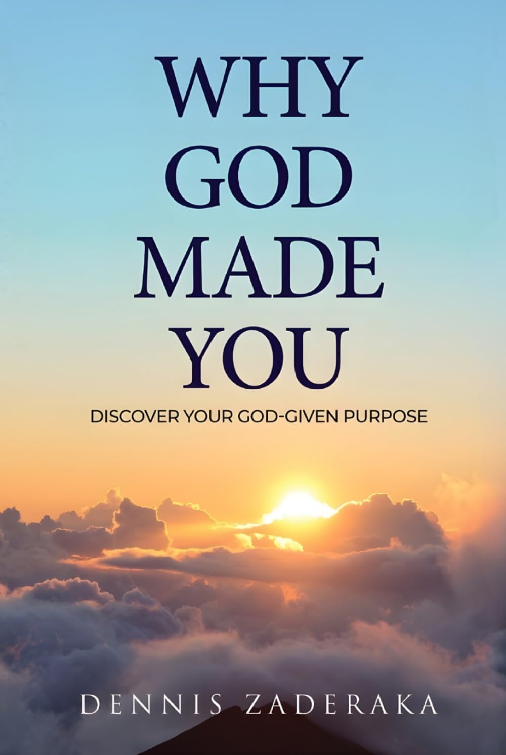 WHY GOD MADE YOU: Discover Your God-Given Purpose
