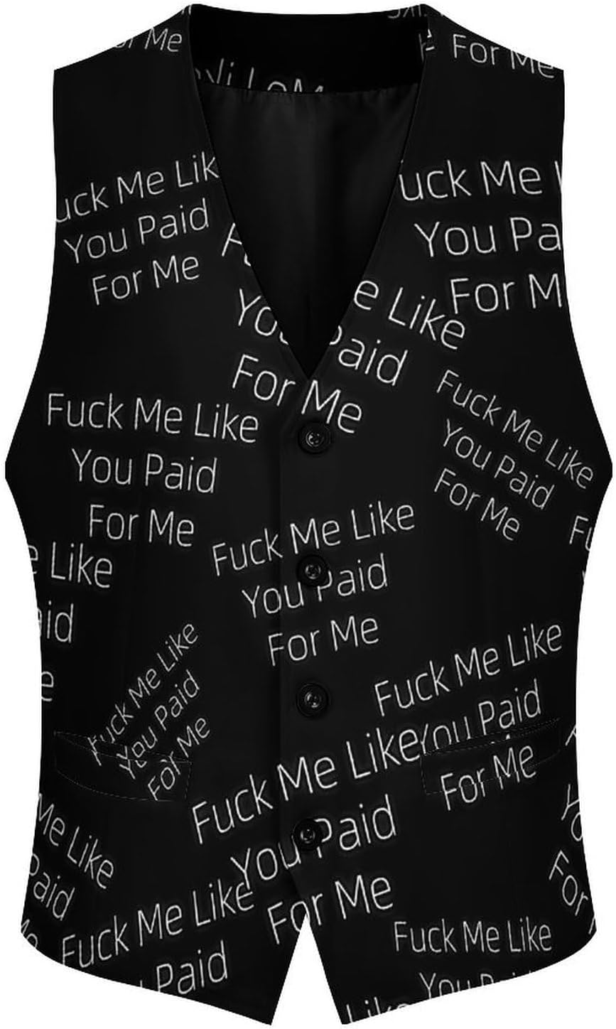 Fuck1 Me Like You Paid For Men Mens Vest Formal Waistcoat Tuxedo with Pocket Suit Vests for Wedding Party