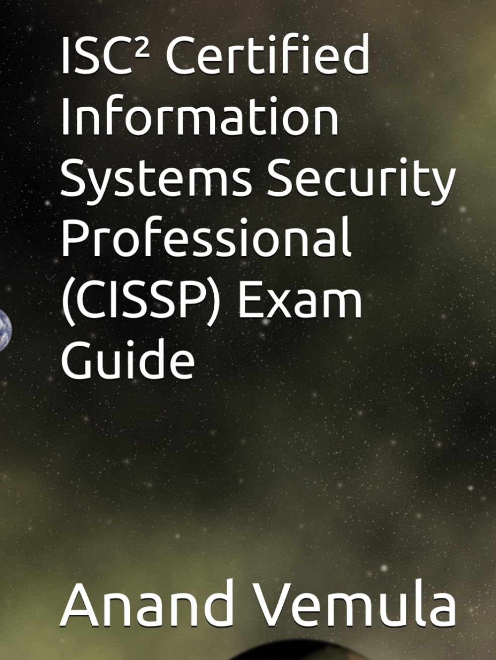 ISC² Certified Information Systems Security Professional (CISSP) Exam Guide