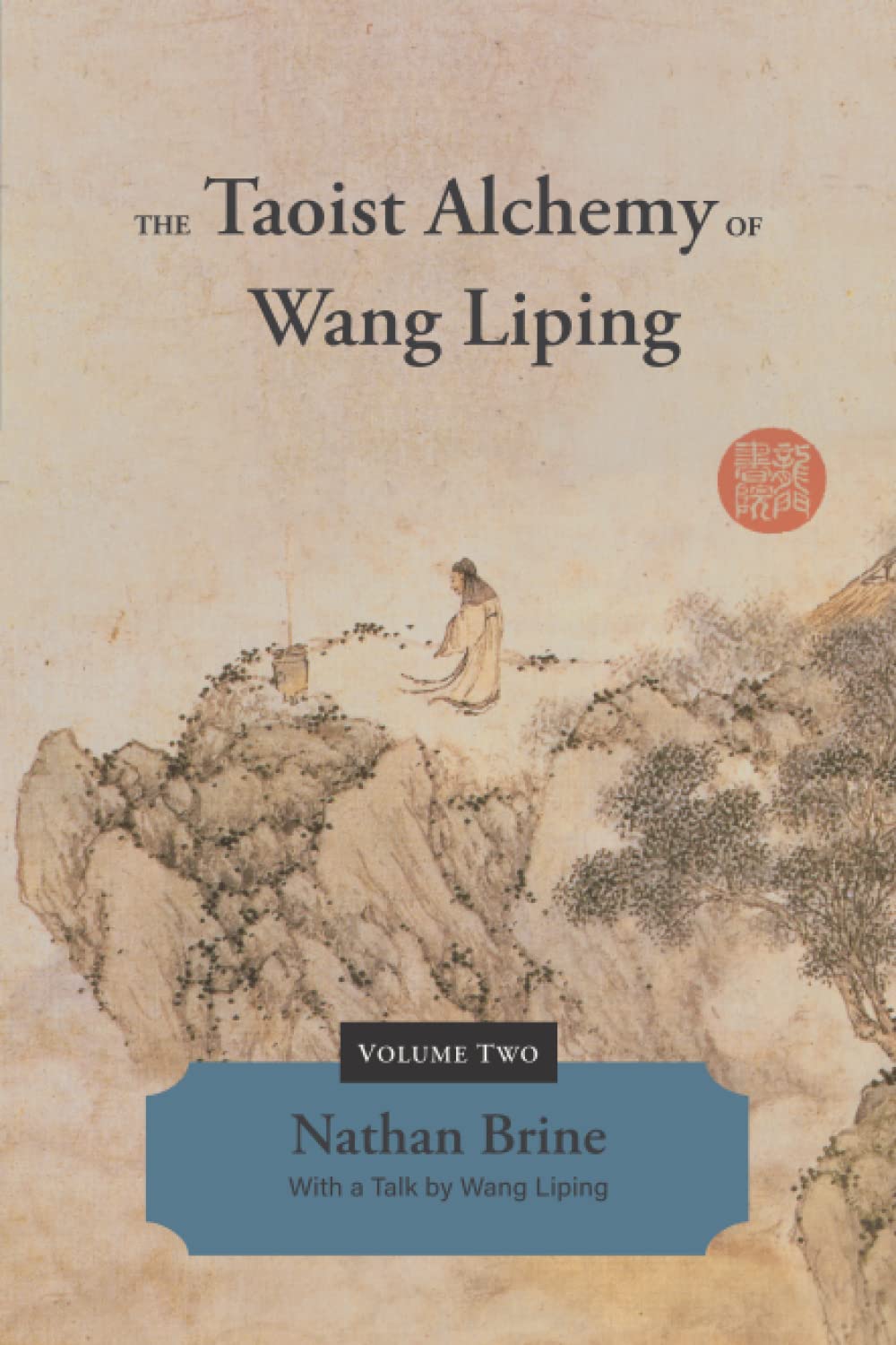 The Taoist Alchemy of Wang Liping: Volume Two
