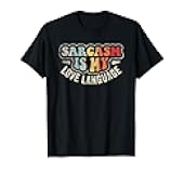 Vintage Sarcasm Is My Love Language Sarcasm Lover Sarcastic T-Shirt