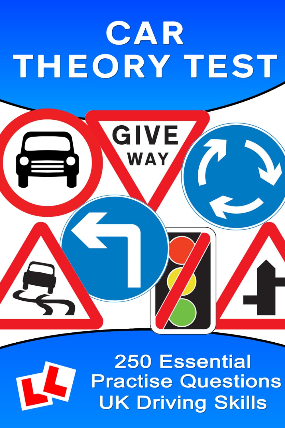 250 Theory Test Practise Questions for Cars: Highway Code Questions & Answers (Theory Test Questions)