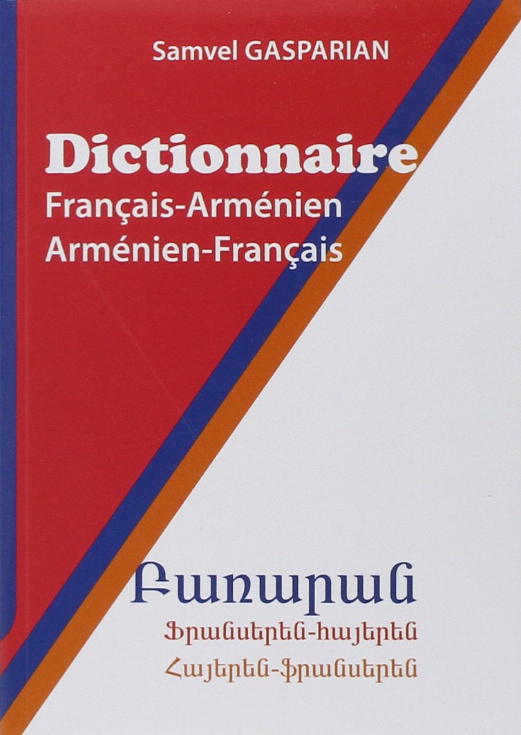 DICTIONNAIRE FRANCAIS-ARMENIEN/ARMENIEN FRANCAIS, 40000 mots.: Français-Arménien / Arménien-Français