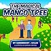 Children's book: The Magical Mango Tree: The blooming secret of the mango tree in Venezuela, a success story for Early-level readers ages 6-8